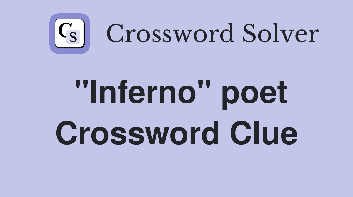 ''Inferno'' poet Crossword Clue Answers Crossword Solver